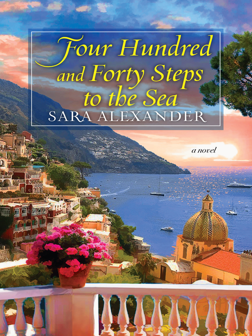 Title details for Four Hundred and Forty Steps to the Sea by Sara Alexander - Wait list